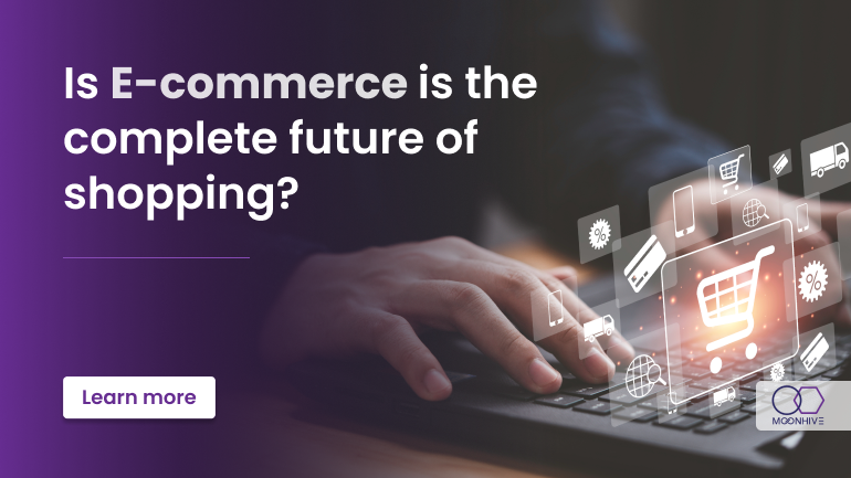 Is E-commerce the future of shopping?