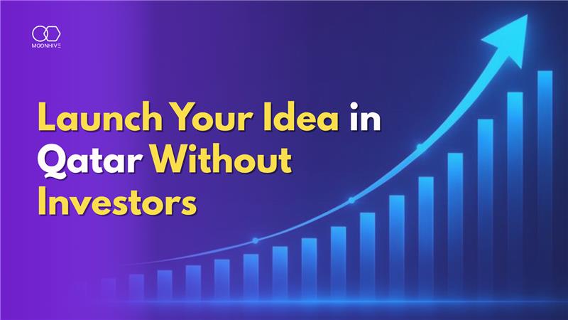 Launch your idea in Qatar without Investors