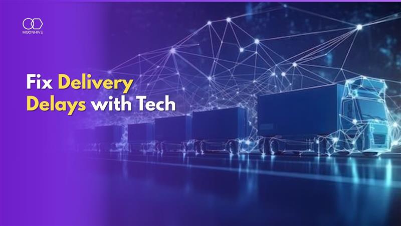 Fix Delivery Delays with Tech