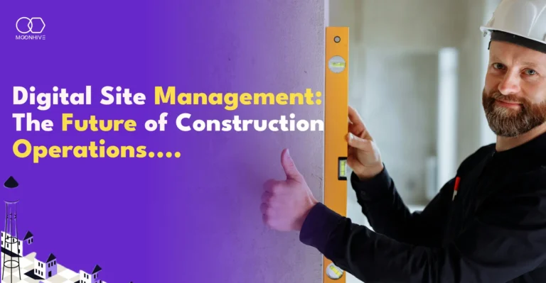 Digital Site Management: The Future of Construction Operations