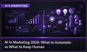 AI in Marketing 2026: What to Automate vs What to Keep Human